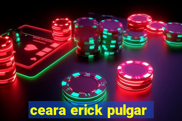 ceara erick pulgar